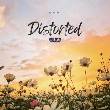 Distorted (Piano Ballad) | Boomplay Music