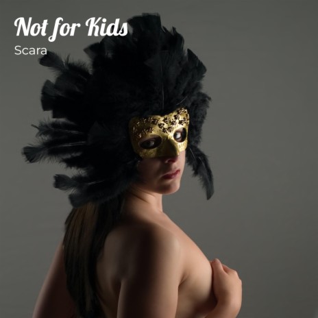 Not for Kids | Boomplay Music