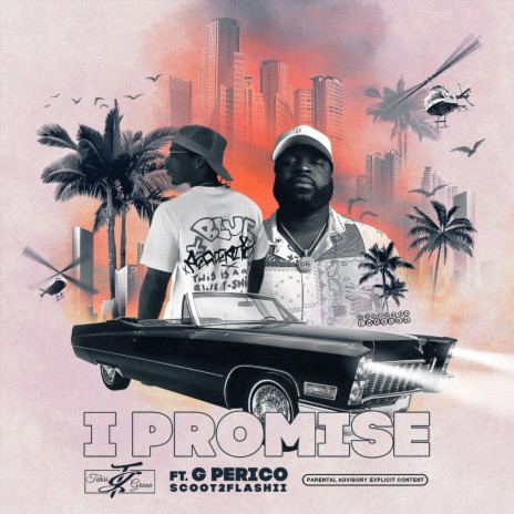 I Promise ft. G Perico & SCOOT2FLASHII | Boomplay Music