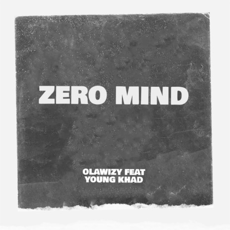 Zero Mind ft. Young Khad | Boomplay Music