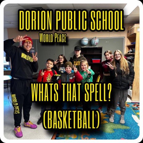 WHATS THAT SPELL (BASKETBALL) ft. Dorion Public School