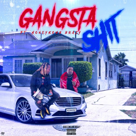Gangsta Shit ft. HoneyKomb Brazy