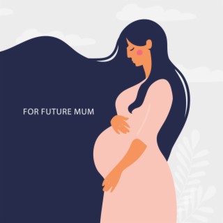 For Future Mum: Calming Sounds for Stress Relief to Future Mum