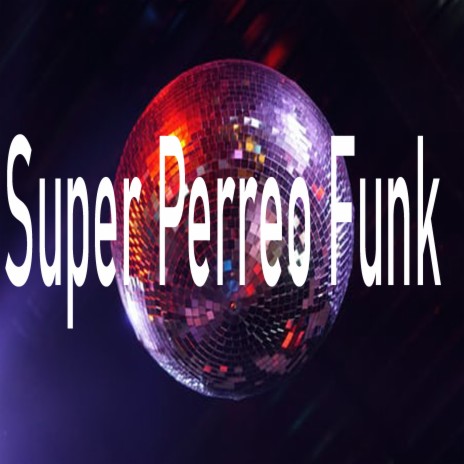 Super Perreo Funk | Boomplay Music