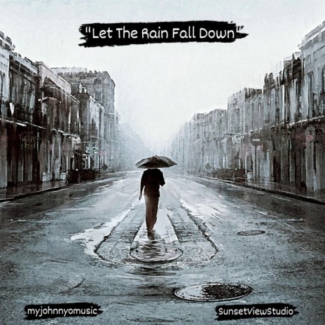 Let The Rain Fall | Boomplay Music