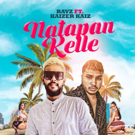 Natapan Kelle ft. Kaizer Kaiz | Boomplay Music