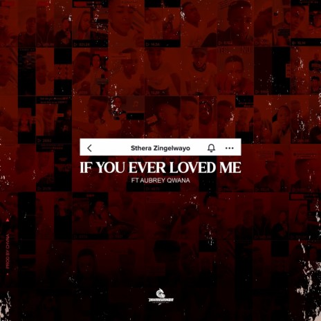 If You Ever Loved Me ft. Aubrey Qwana | Boomplay Music