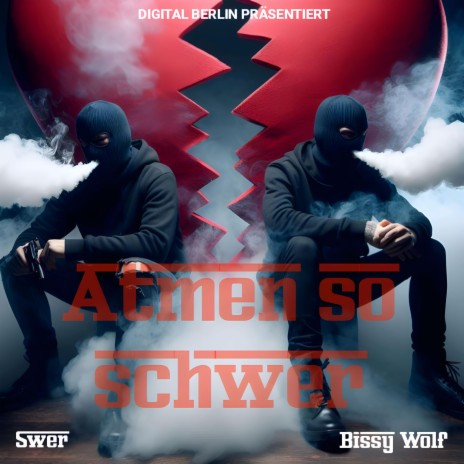 Atmen so schwer ft. Swer & Bissy Wolf | Boomplay Music