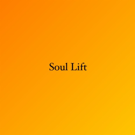 Soul Lift | Boomplay Music