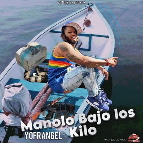 Manolo Bajo Los Kilo ft. 26 Music | Boomplay Music