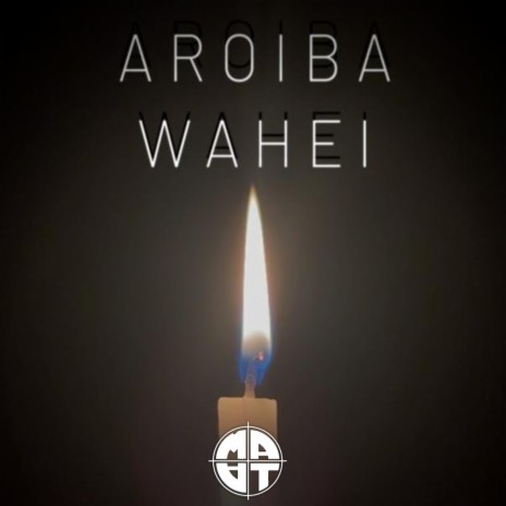 Aroiba Wahei | Boomplay Music