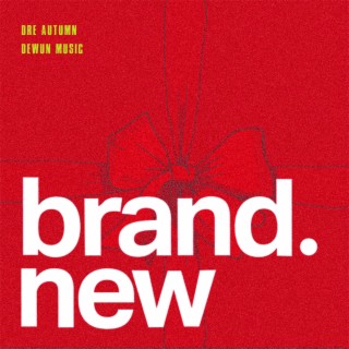 Brand New ft. Dre Autumn lyrics | Boomplay Music