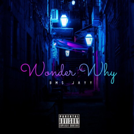 Wonder Why | Boomplay Music