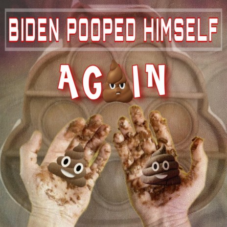 Biden Pooped Himself Again