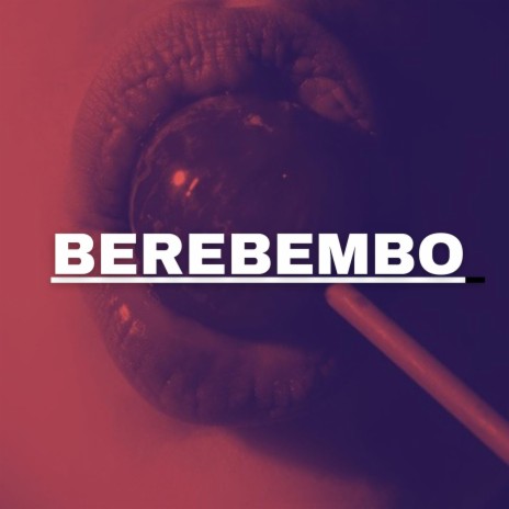 BEREBEMBO | Boomplay Music