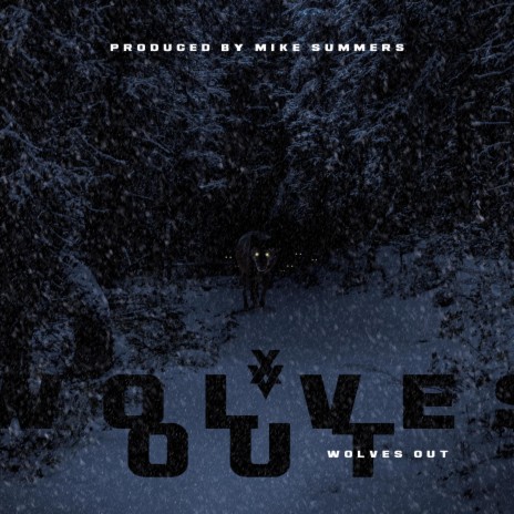 WOLVES OUT ft. MIKE SUMMERS | Boomplay Music