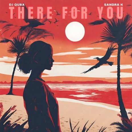 There for You ft. Sandra K | Boomplay Music