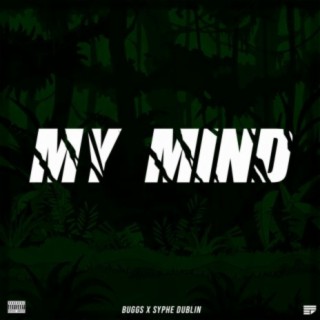 My Mind (feat. Syphe Dublin)