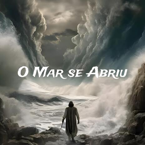 O mar se abriu | Boomplay Music