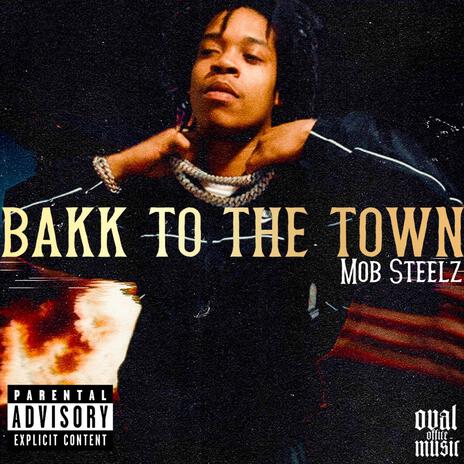 BAKK TO THE TOWN | Boomplay Music