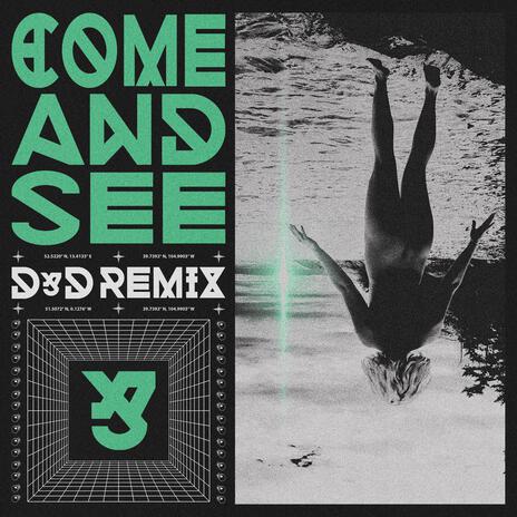 COME⅋SEE (DEAD⅋DELICIOUS Remix) ft. DEAD⅋DELICIOUS | Boomplay Music