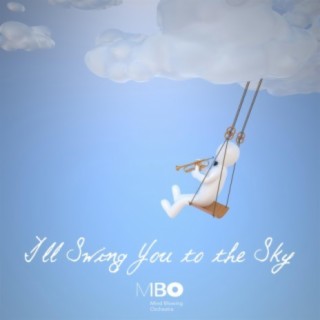I'll swing you to the sky