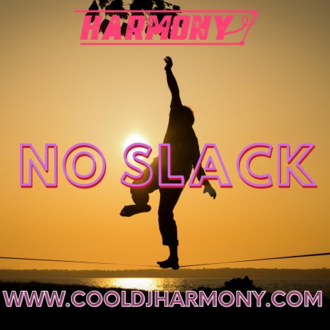 NO SLACK | Boomplay Music