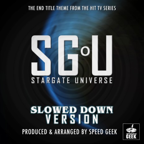 Stargate Universe End Title Theme (From ''Stargate Universe'') (Slowed Down) | Boomplay Music