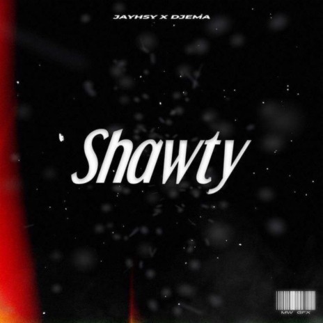 Shawty ft. Djema