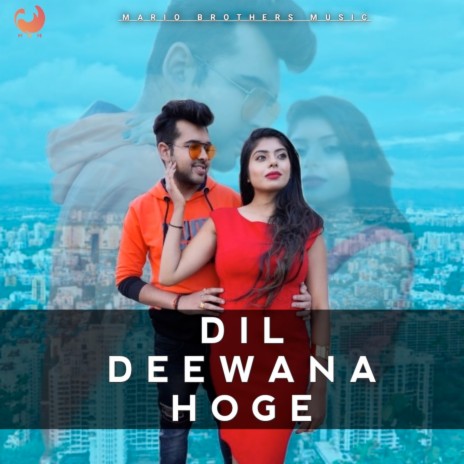 Dil Deewana Hoge | Boomplay Music