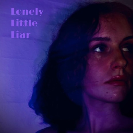 Lonely Little Liar | Boomplay Music