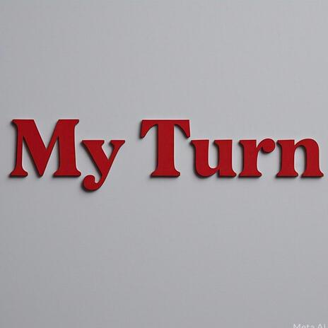 My Turn | Boomplay Music