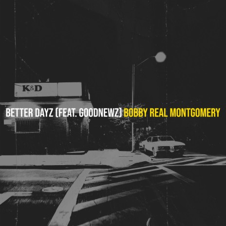 Better Dayz ft. Goodnewz | Boomplay Music