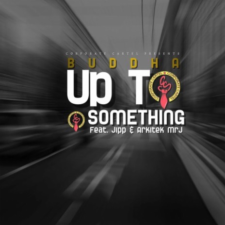 Up To Something ft. Jipp & Arkitek MrJ | Boomplay Music