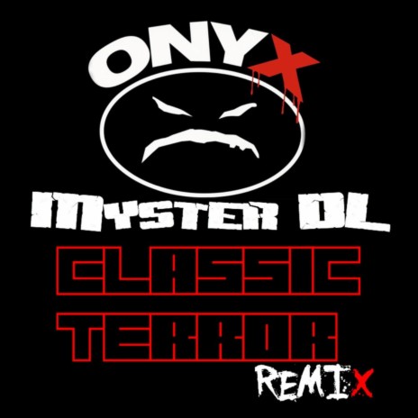 Classic Terror (Official Remix) (Feat. Myster DL) ft. Myster DL | Boomplay Music