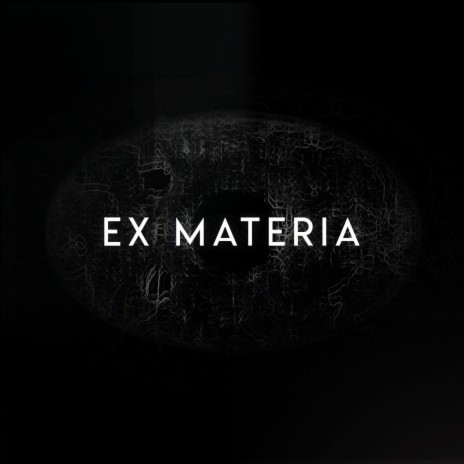 Ex Materia | Boomplay Music