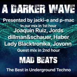 #282 A Darker Wave 11-07-2020 with guest mix 2nd hr by MAD Beats