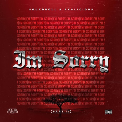I'm Sorry, Pt. 2 ft. Akalicious | Boomplay Music
