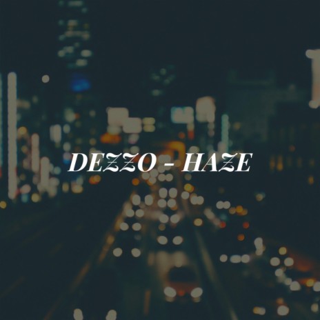 Haze ft. Dezzo