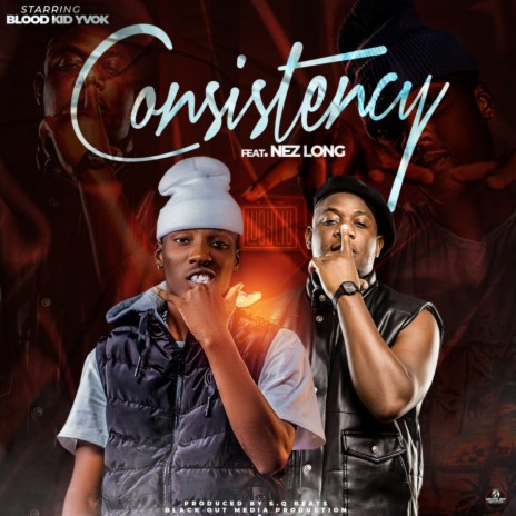 Blood Kid Yvok - Consistency Ft. Nez Long MP3 Download & Lyrics | Boomplay