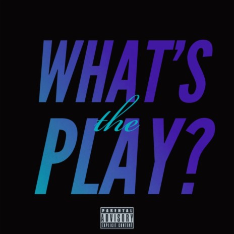 What's The Play? (feat. Leane) | Boomplay Music