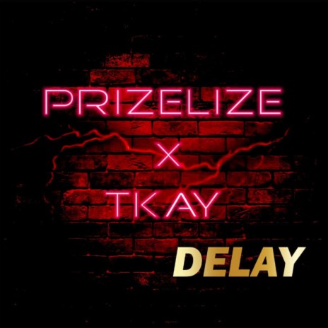 DELAY ft. Tkay | Boomplay Music
