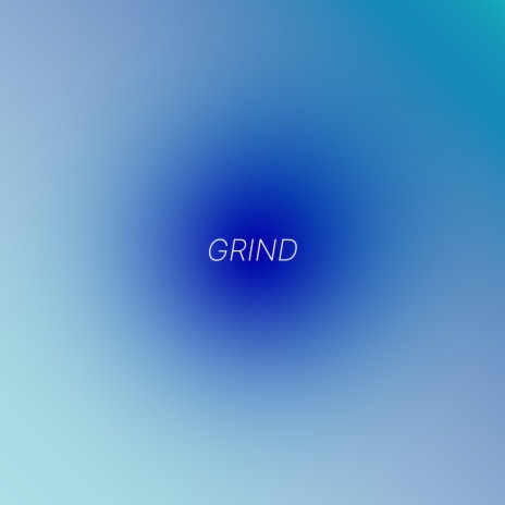 GRIND | Boomplay Music