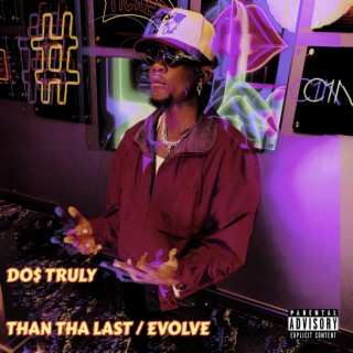 THAN THA LAST/ EVOLVE