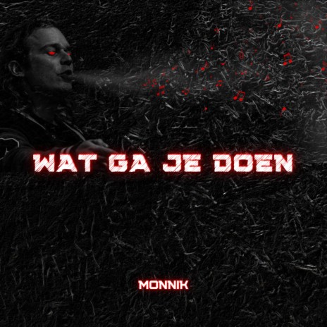 Wat ga je doen | Boomplay Music