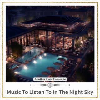 Music to Listen to in the Night Sky