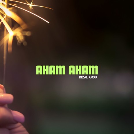 Aham Aham | Boomplay Music