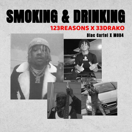 Smoking & Drinking ft. 33.Drako | Boomplay Music