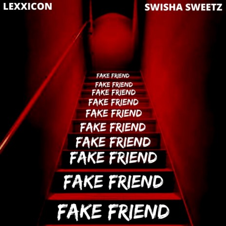 Fake Friend ft. Swisha Sweetz | Boomplay Music