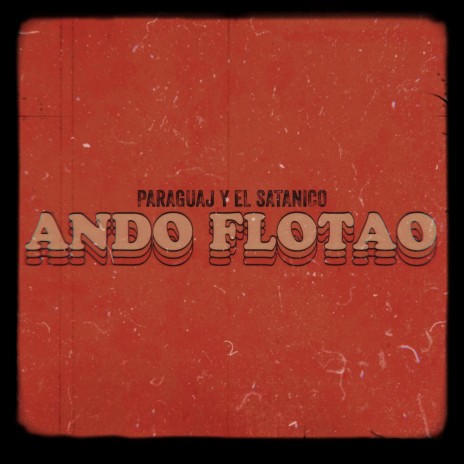 Ando Flotao ft. El Satánico | Boomplay Music